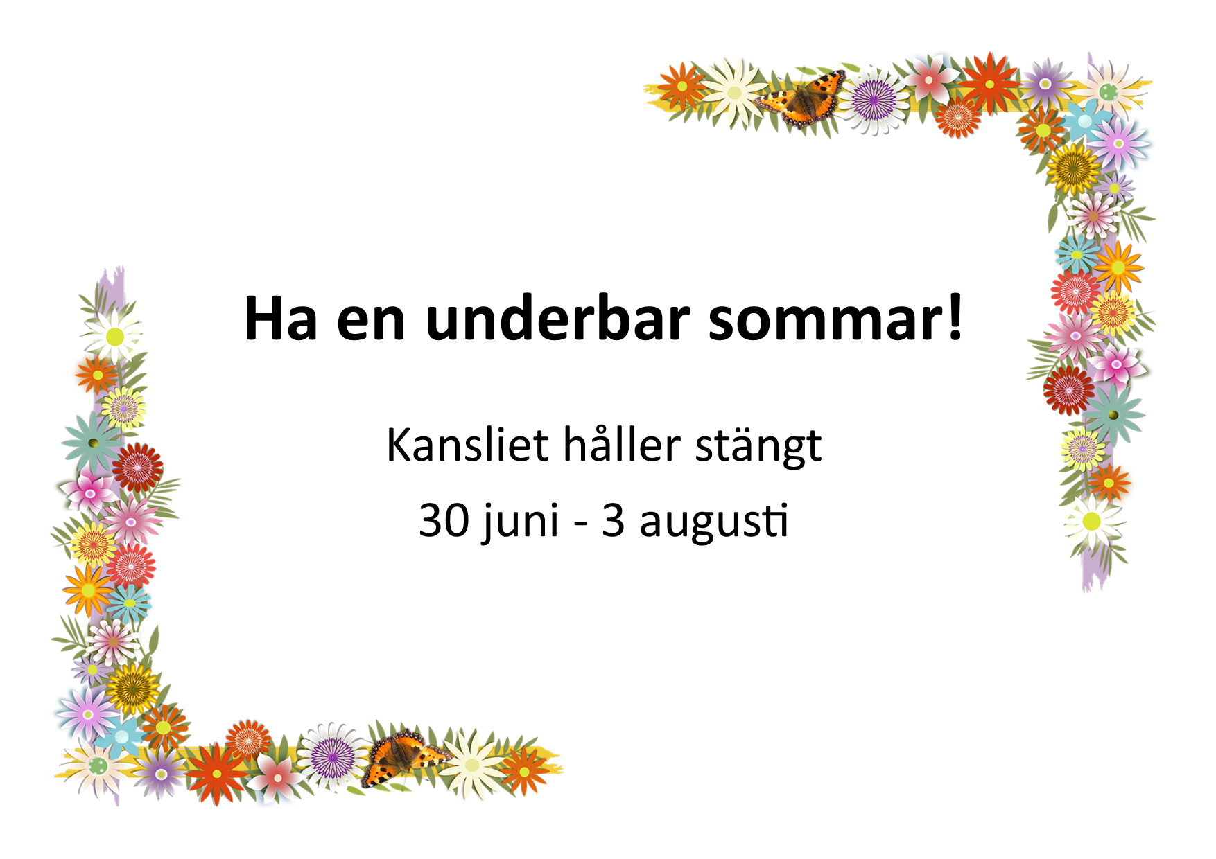Semestertider! Kansliet håller stängt 30 juni - 3 augusti