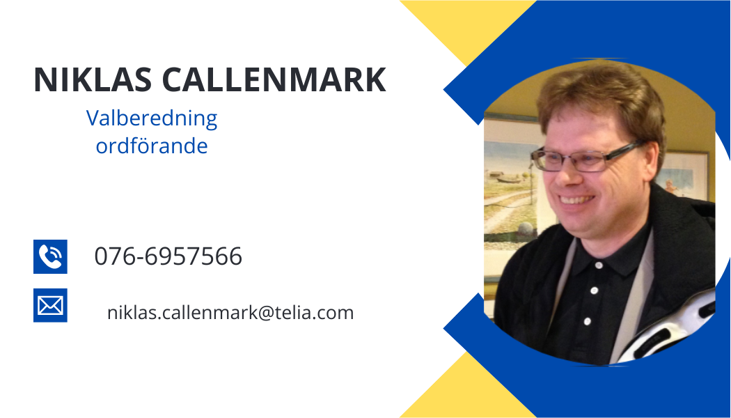 Valberedning ordförande Niklas Callenmark E-post: niklas.callenmark@telia.com Telefon: 0766957566