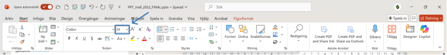 Visar flikarna och verktysfältet i PowerPoint, Den andra fliken “Start” är aktiv. Rullgardinsmenyn där man väljer teckenstorlek är inringad.