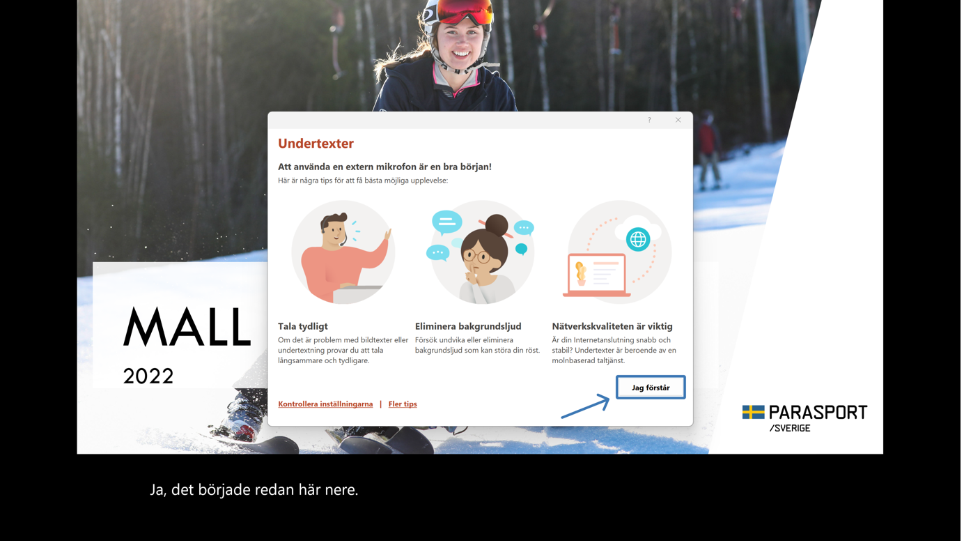 Skärmdump av en ppt-presentation från Parasport Sverige, där tipsrutan kring Undertexter visas. Knappen ”Jag förstår” är inringad.
