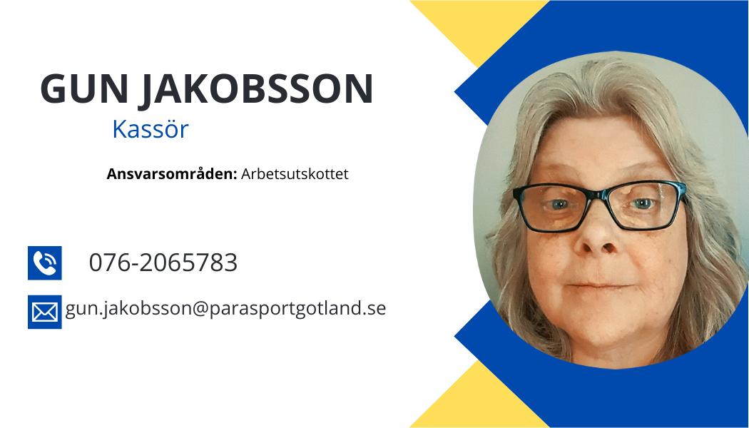 Kassör Gun Jakobsson Ansvarsområden: Arbetsutskottet E-post: gun.jakobsson@parasportgotland.seTelefon: 076-2065783