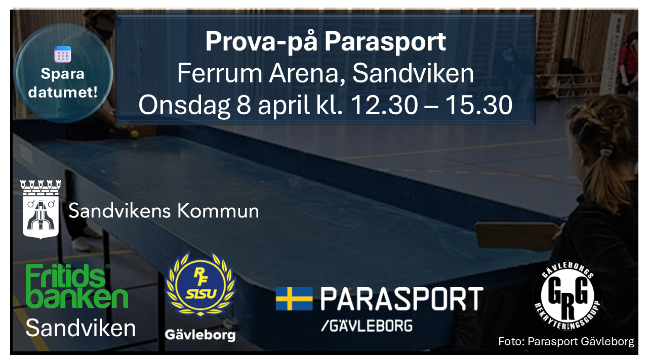 Prova på Parasport onsdag 8 april i Ferrum Arena, Sandviken kl 12.30 - 15.30